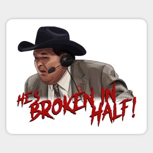Jim Ross: He's Broken in HALF! Magnet